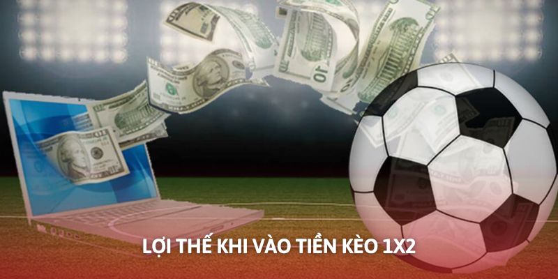 1X2 có những ưu điểm nổi bật so với những hình thức khác
