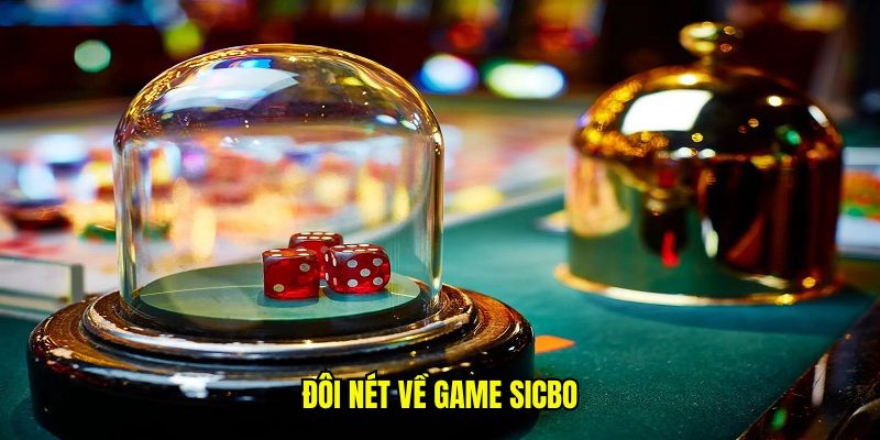 Đôi nét về game Sicbo