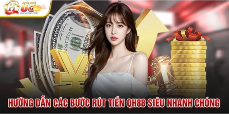Một vài nét về rút tiền QH88 tới hội viên
