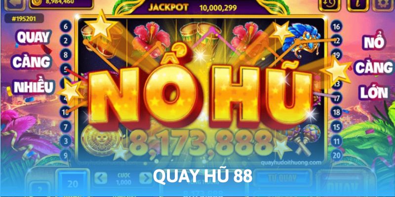 Quay hũ 88